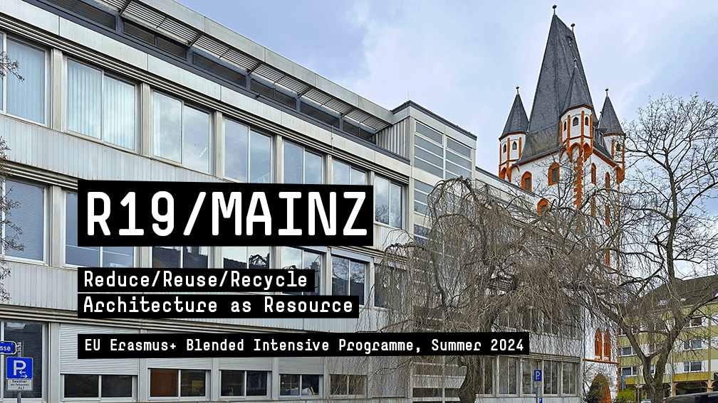 Cover Image of project: R19/MAINZ. Reduce, Reuse, Recycle – Architecture as Resource